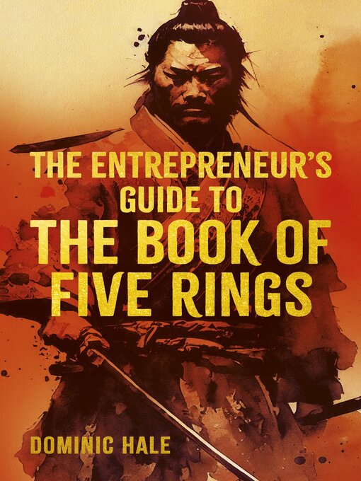 Title details for The Entrepreneur's Guide to the Book of Five Rings by Dominic Hale - Available